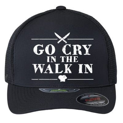Go Cry In The Walk In Funny Chef Flexfit Unipanel Trucker Cap