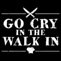 Go Cry In The Walk In Funny Chef Tall T-Shirt