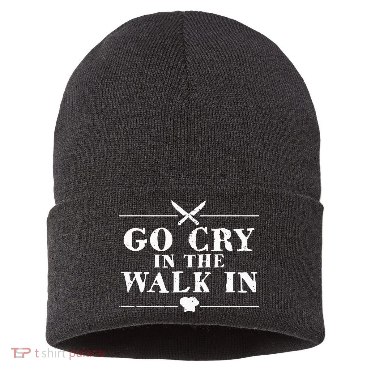 Go Cry In The Walk In Funny Chef Sustainable Knit Beanie