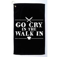 Go Cry In The Walk In Funny Chef Golf Towel