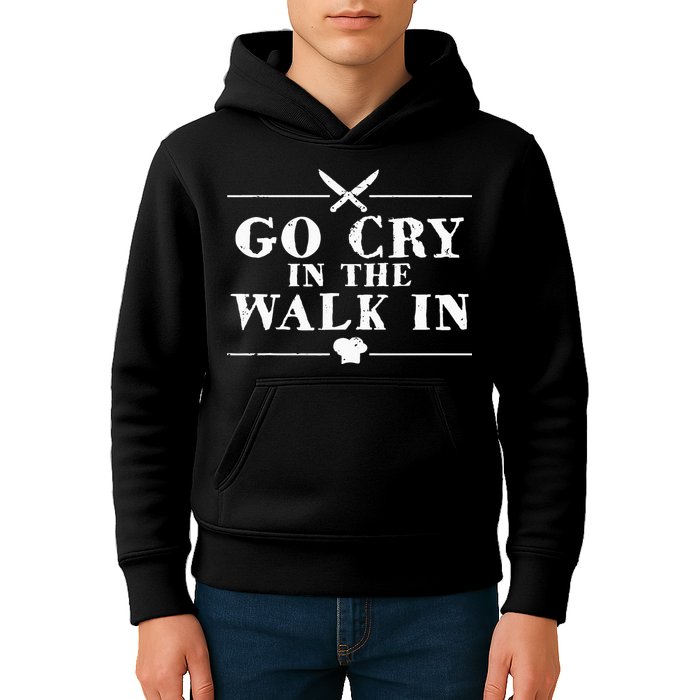 Go Cry In The Walk In Funny Chef Kids Hoodie