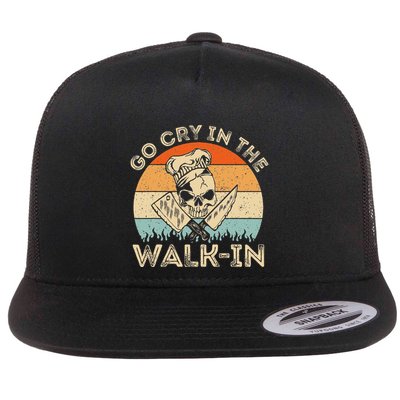 Go Cry In The Walk In Funny Chef Cooking Flat Bill Trucker Hat