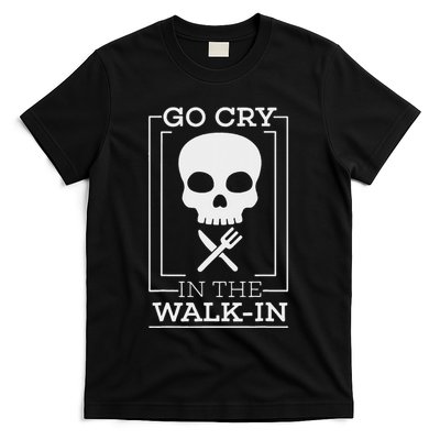 Go Cry In The Walk In T-Shirt