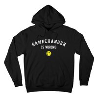 Game Changer Is Wrong Hoodie