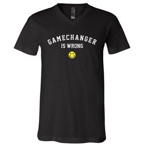 Game Changer Is Wrong V-Neck T-Shirt