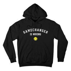 Game Changer Is Wrong Tall Hoodie