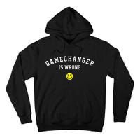 Game Changer Is Wrong Tall Hoodie