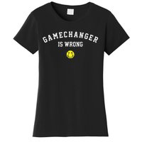 Game Changer Is Wrong Women's T-Shirt