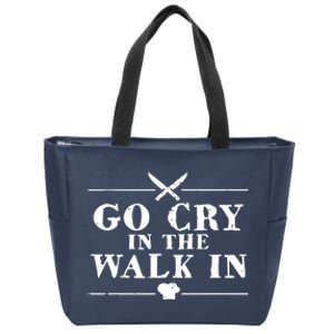 Go Cry In The Walk In Funny Chef Zip Tote Bag