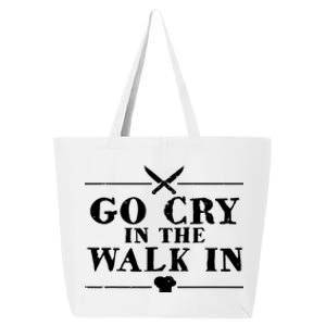 Go Cry In The Walk In Funny Chef 25L Jumbo Tote