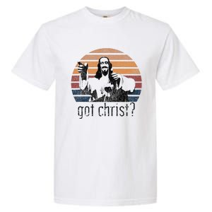 Got Christ Jesus Graphic Christian Funny Garment-Dyed Heavyweight T-Shirt