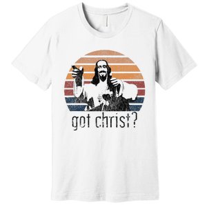 Got Christ Jesus Graphic Christian Funny Premium T-Shirt