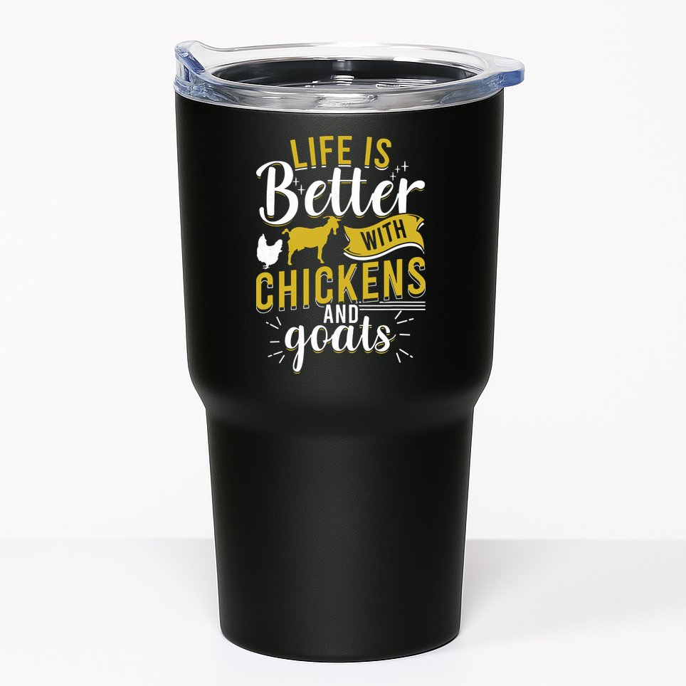Goats Chickens Life Is Better Funny Farmer Humor Ranch Tumbler