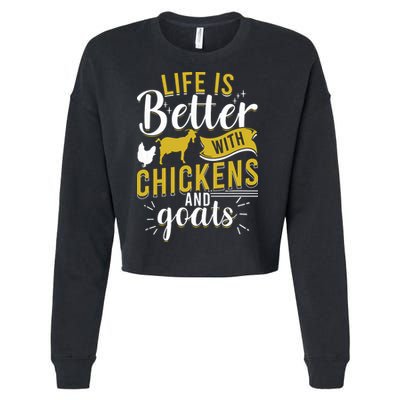 Goats Chickens Life Is Better Funny Farmer Humor Ranch Cropped Pullover Crew