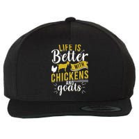 Goats Chickens Life Is Better Funny Farmer Humor Ranch Wool Snapback Cap