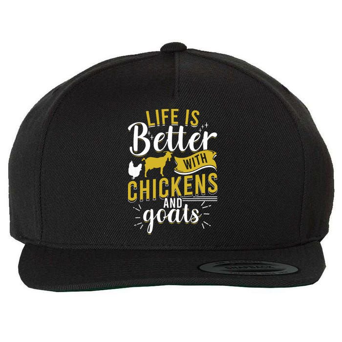 Goats Chickens Life Is Better Funny Farmer Humor Ranch Wool Snapback Cap