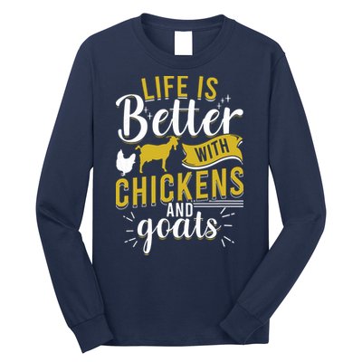 Goats Chickens Life Is Better Funny Farmer Humor Ranch Long Sleeve Shirt