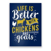 Goats Chickens Life Is Better Funny Farmer Humor Ranch Poster