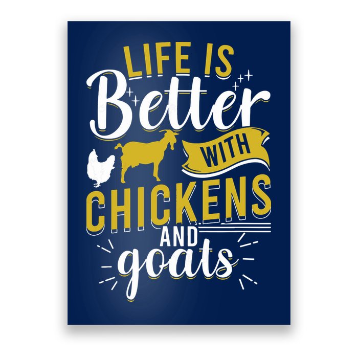 Goats Chickens Life Is Better Funny Farmer Humor Ranch Poster