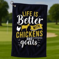 Goats Chickens Life Is Better Funny Farmer Humor Ranch Golf Towel