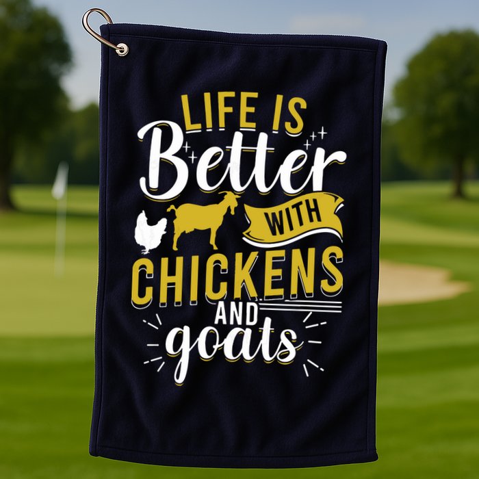 Goats Chickens Life Is Better Funny Farmer Humor Ranch Golf Towel