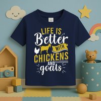 Goats Chickens Life Is Better Funny Farmer Humor Ranch Toddler T-Shirt