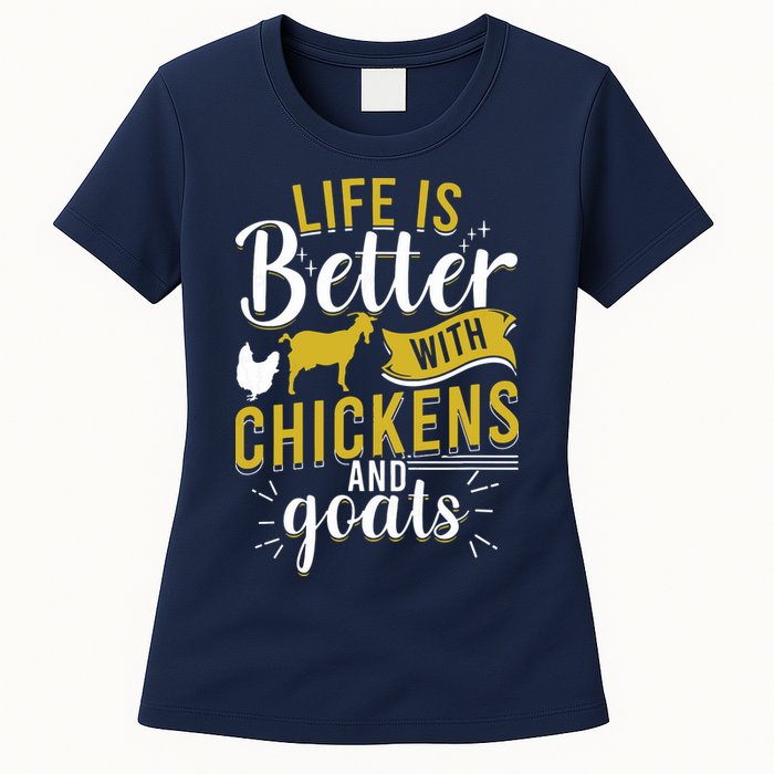 Goats Chickens Life Is Better Funny Farmer Humor Ranch Womens T-Shirt