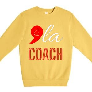 Gift Comma La Kamala Harris Tim Walz Coach 2024 La Comma Cool Gift Premium Crewneck Sweatshirt