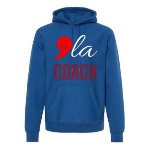 Gift Comma La Kamala Harris Tim Walz Coach 2024 La Comma Cool Gift Premium Hoodie