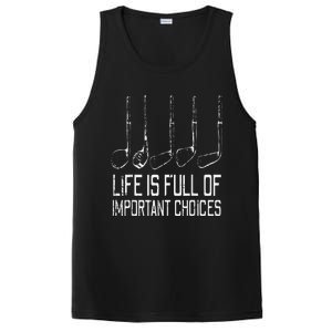 Golf Clubs Life Full Important Choices Funny Golfer Dad PosiCharge Competitor Tank