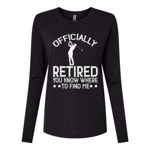 Golf Course Ly Retired 2025 You Know Where Find Me Womens Cotton Relaxed Long Sleeve T-Shirt