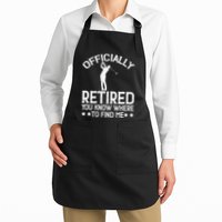 Golf Course Ly Retired 2025 You Know Where Find Me Full-Length Apron With Pockets