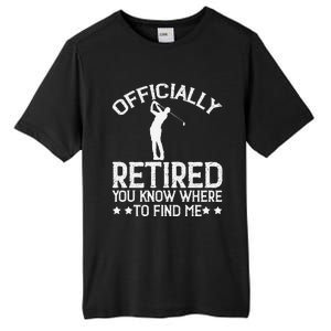 Golf Course Ly Retired 2025 You Know Where Find Me Tall Fusion ChromaSoft Performance T-Shirt