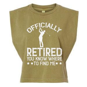 Golf Course Ly Retired 2025 You Know Where Find Me Garment-Dyed Women's Muscle Tee