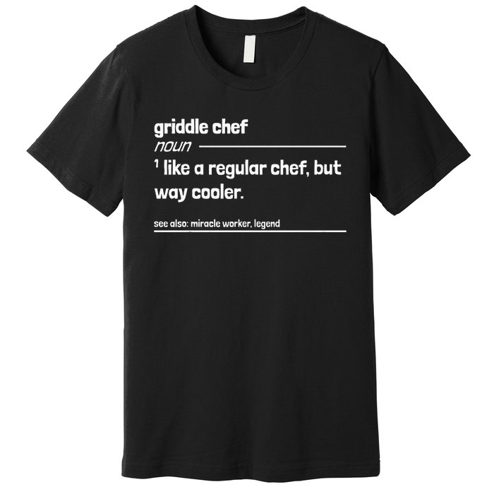 Griddle Chef Like Regular But Way Cooler Funny Premium T-Shirt