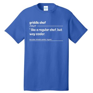 Griddle Chef Like Regular But Way Cooler Tall T-Shirt