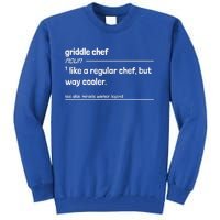 Griddle Chef Like Regular But Way Cooler Tall Sweatshirt