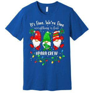 Gnomes Christmas Light Im Fine Everything Is Fine Para Crew Premium T-Shirt