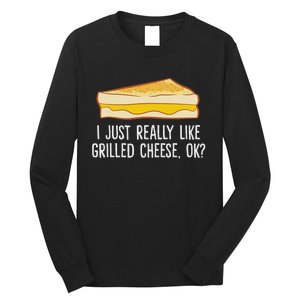 Grilled Cheese Lover I Just Really Like Grilled Cheese Long Sleeve Shirt