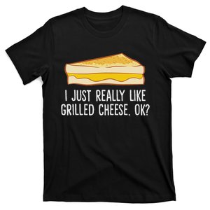 Grilled Cheese Lover I Just Really Like Grilled Cheese T-Shirt