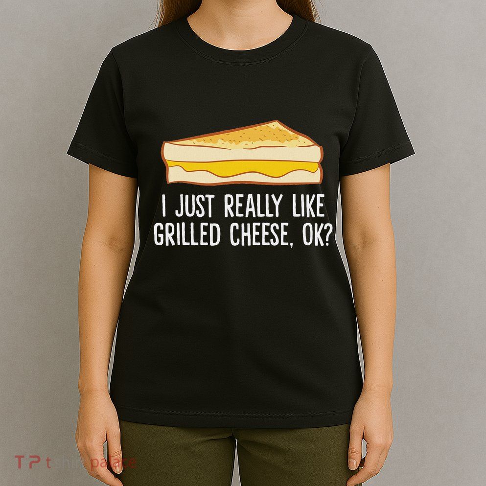 Grilled Cheese Lover I Just Really Like Grilled Cheese T-Shirt