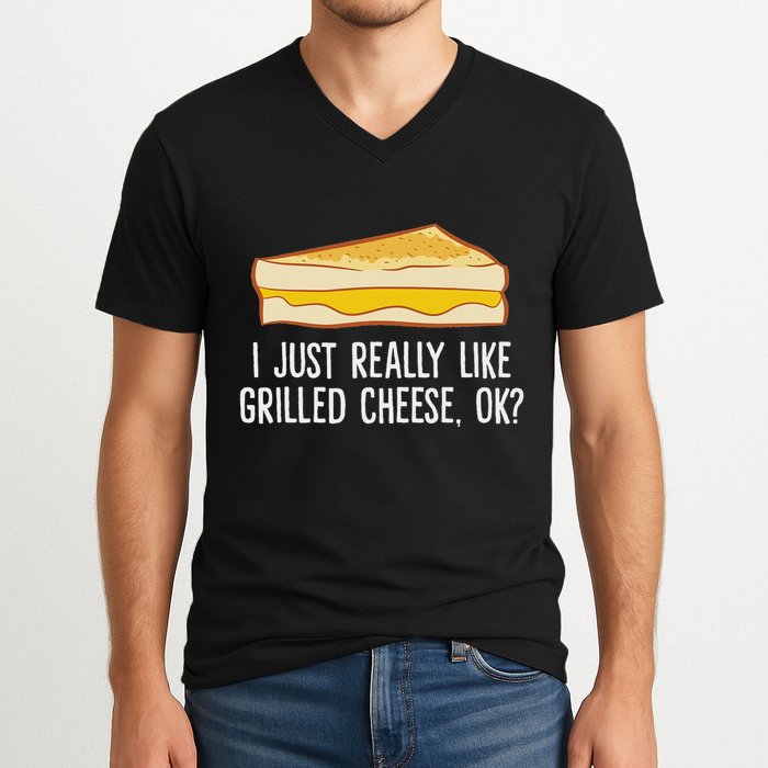 Grilled Cheese Lover I Just Really Like Grilled Cheese V-Neck T-Shirt