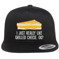 Grilled Cheese Lover I Just Really Like Grilled Cheese Flat Bill Trucker Hat