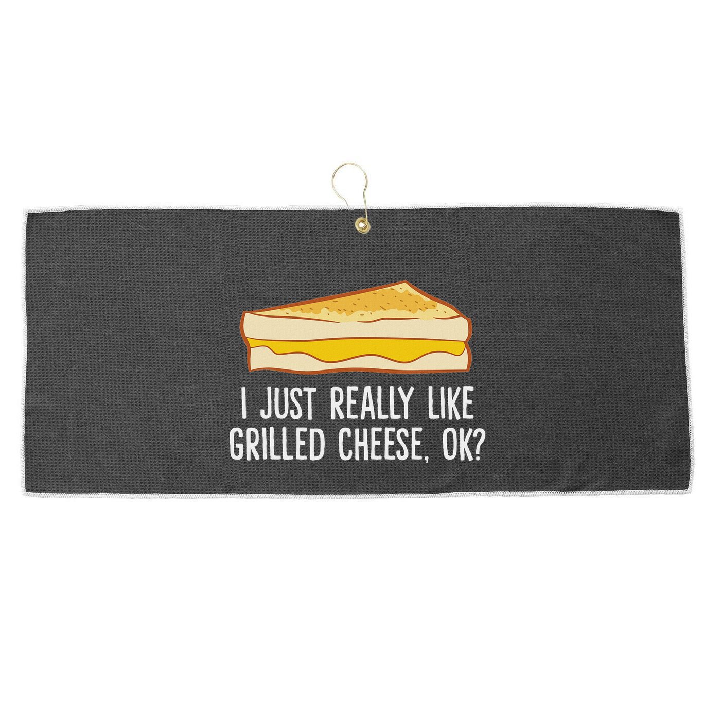 Grilled Cheese Lover I Just Really Like Grilled Cheese Large Microfiber Waffle Golf Towel