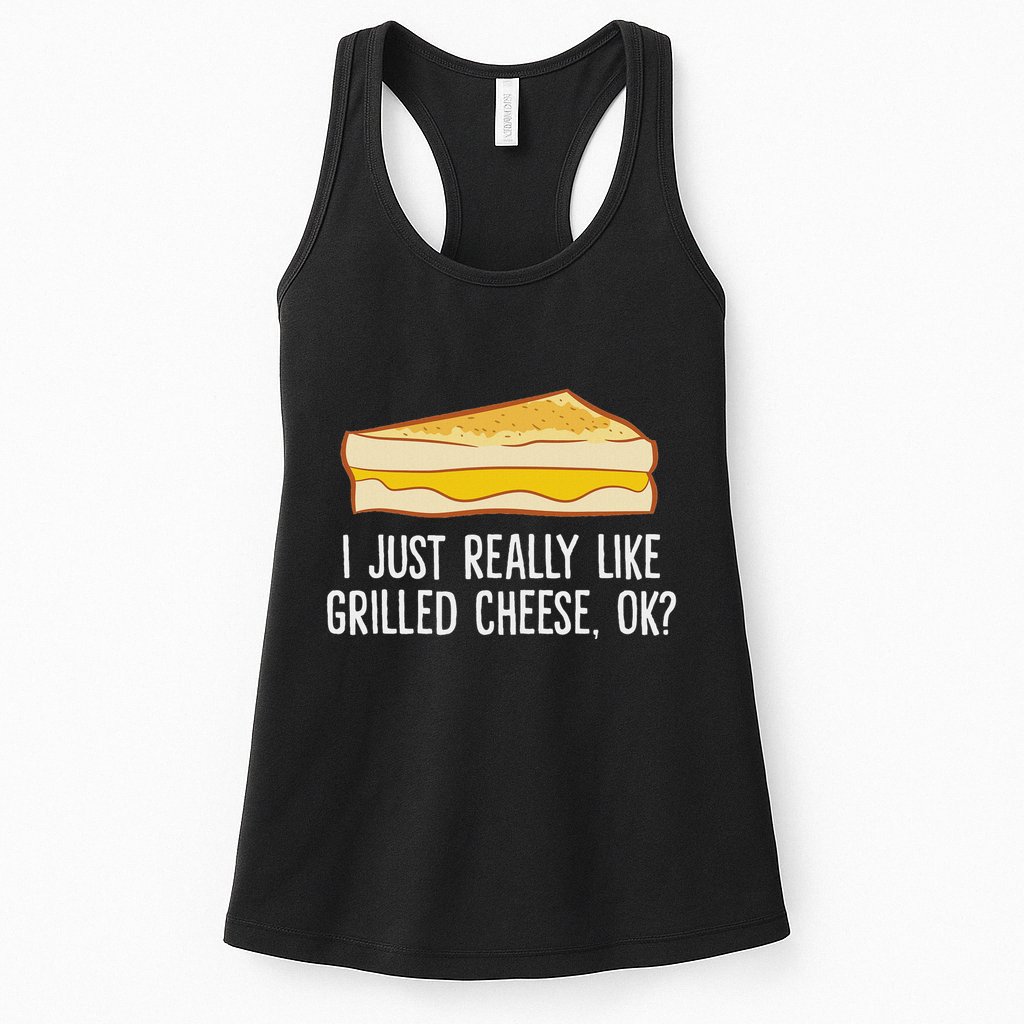 Grilled Cheese Lover I Just Really Like Grilled Cheese Womens Tank Top