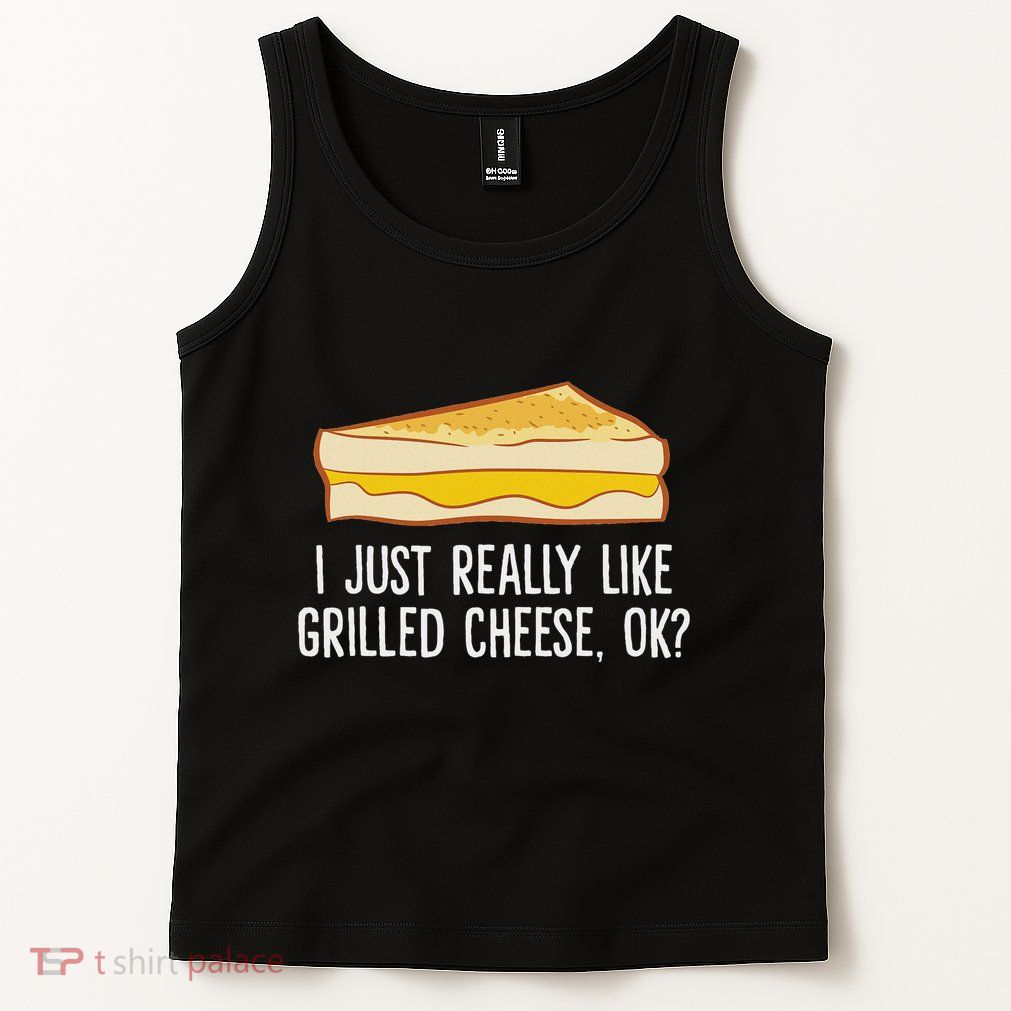 Grilled Cheese Lover I Just Really Like Grilled Cheese Tank Top