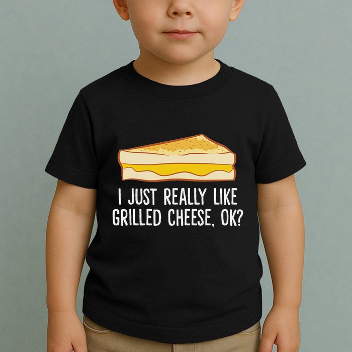 Grilled Cheese Lover I Just Really Like Grilled Cheese Toddler T-Shirt