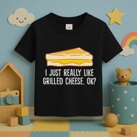 Grilled Cheese Lover I Just Really Like Grilled Cheese Toddler T-Shirt