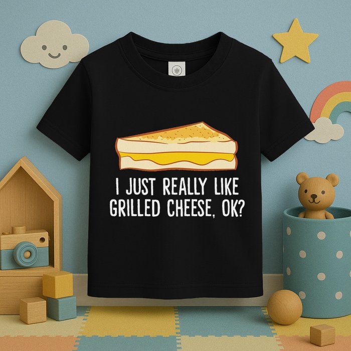 Grilled Cheese Lover I Just Really Like Grilled Cheese Toddler T-Shirt