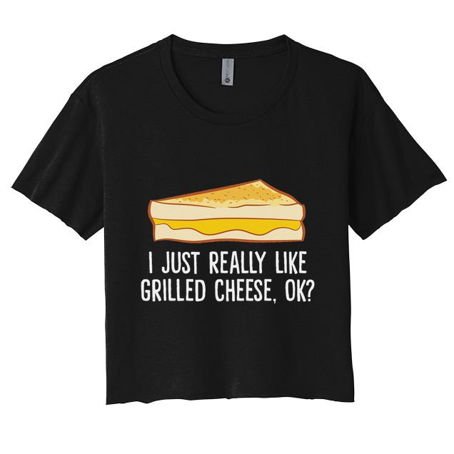 Grilled Cheese Lover I Just Really Like Grilled Cheese Crop Top